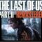 The Last of Us 2 Remastered Steam Deck Performance First Look – Is it Playable?