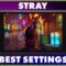 STRAY – Steam Deck – Settings & Game Performance Overview – Best Settings To Use