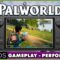 Steam Deck – PALWORLD – Gameplay & Performance – Recommended Settings