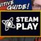 The Definitive Guide to Steam Play & Proton